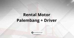 Rental Motor Palembang Plus Driver