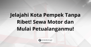 Rental Motor Palembang Solusi Gesit dan Hemat Jelajahi Kota Pempek
