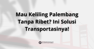 Rental Mobil dan Motor di Palembang Solusi Transportasi