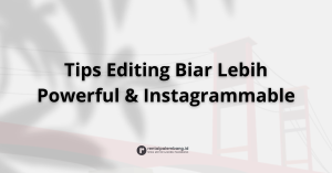 Dari Jalanan ke Layar Tips Editing Foto Touring untuk Hasil Dramatis