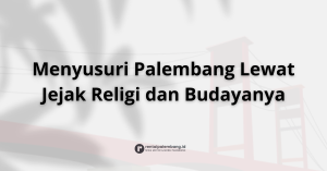 Rental Mobil dan Motor di Palembang Buat Wisata Religi dan Budaya